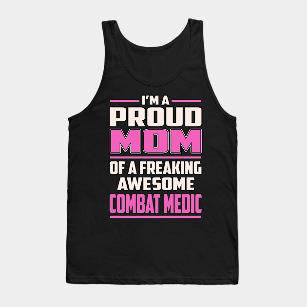 Proud Mom Combat Medic Combat Medic Tank Top Teepublic